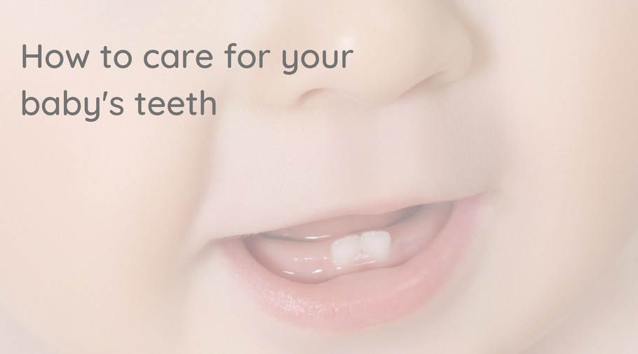 How to care for your baby's teeth