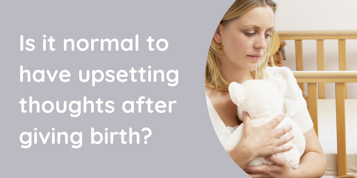 Why Am I Having Horrible Thoughts About My Baby?